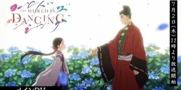 The World Is Dancing: trailer principal, elenco e estreia em 2 de julho — Radiata Animes
