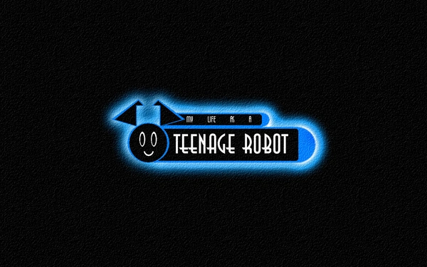 My Life as a Teenage Robot